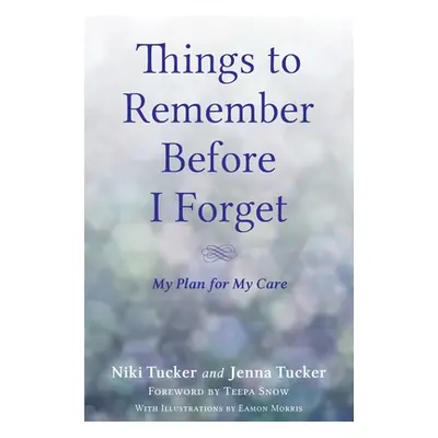 "Things To Remember Before I Forget" - "" ("Tucker Niki")(Pevná vazba)