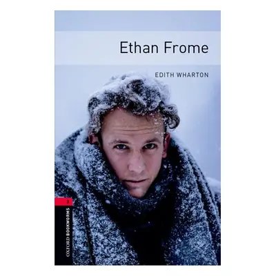 "Oxford Bookworms Library: Ethan Frome: Level 3: 1000-Word Vocabulary" - "" ("Wharton Edith")(Pa