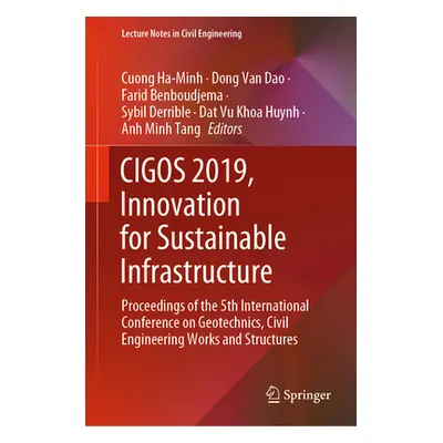 "Cigos 2019, Innovation for Sustainable Infrastructure: Proceedings of the 5th International Con