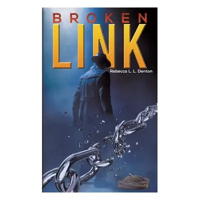 "Broken Link" - "" ("Denton Rebecca L. L.")(Paperback)