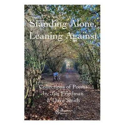 "Standing Alone, Leaning Against" - "" ("Friedman Jim")(Paperback)