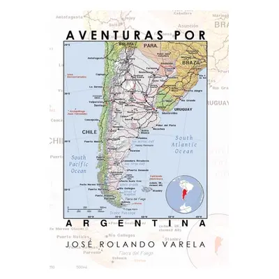 "Aventuras Por Argentina" - "" ("Varela Jos Rolando")(Pevná vazba)