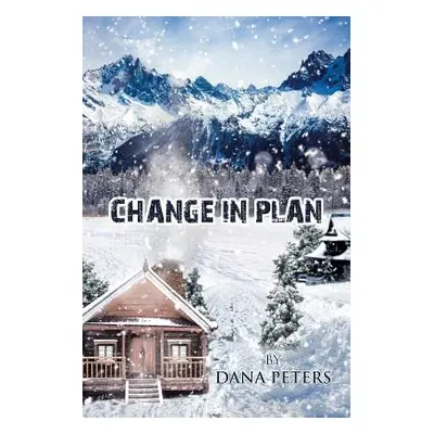 "Change in Plan" - "" ("Peters Dana")(Paperback)