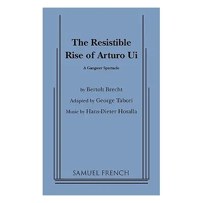 "Resistible Rise of Arturo Ui, the (Tabori, Trans.)" - "" ("Tabori George")(Paperback)