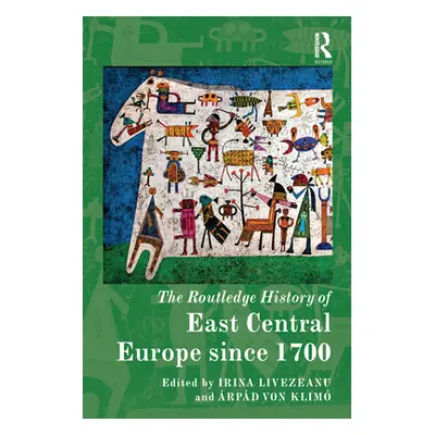 "The Routledge History of East Central Europe Since 1700" - "" ("Livezeanu Irina")(Paperback)