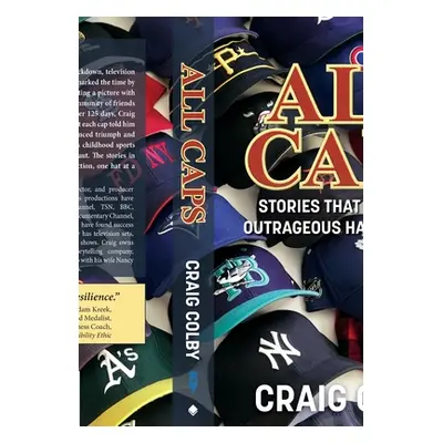 "All Caps: Stories That Justify an Outrageous Hat Collection" - "" ("Colby Craig")(Pevná vazba)