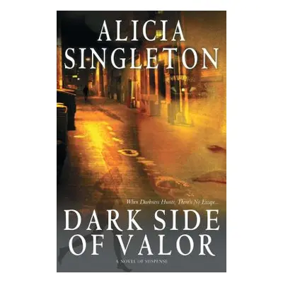 "Dark Side of Valor" - "" ("Singleton Alicia")(Paperback)