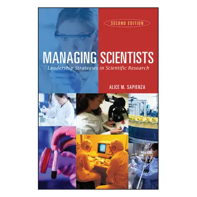 "Managing Scientists: Leadership Strategies in Scientific Research" - "" ("Sapienza Alice M.")(P