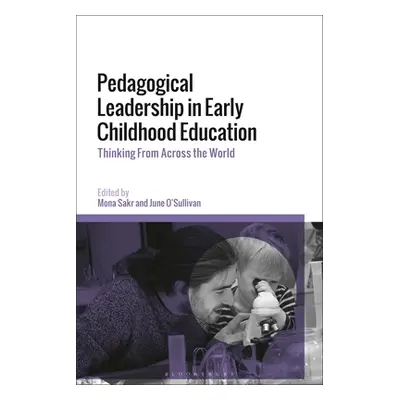 "Pedagogical Leadership in Early Childhood Education: Conversations from Across the World" - "" 