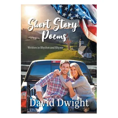 "Short Story Poems: Written in Rhythm and Rhyme" - "" ("Dwight David")(Pevná vazba)