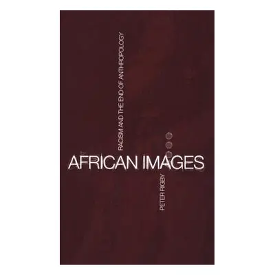 "African Images: Racism and the End of Anthropology" - "" ("Rigby Peter")(Pevná vazba)