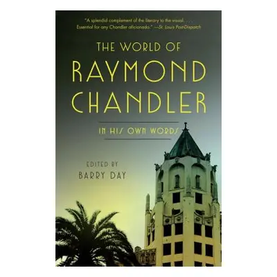 "The World of Raymond Chandler: In His Own Words" - "" ("Chandler Raymond")(Paperback)