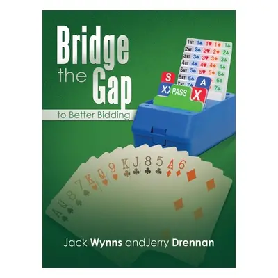 "Bridge the Gap to Better Bidding" - "" ("Wynns Jack")(Paperback)