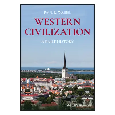 "Western Civilization: A Brief History" - "" ("Waibel Paul R.")(Paperback)