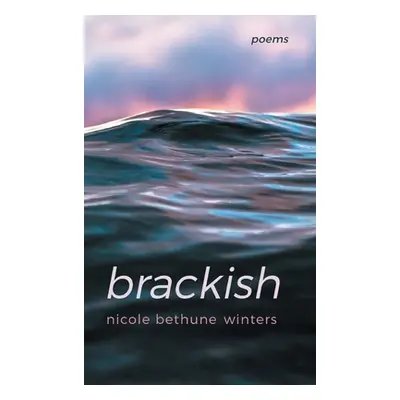 "brackish" - "" ("Winters Nicole Bethune")(Pevná vazba)