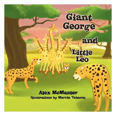 "Giant George and Little Leo" - "" ("McMaster Alex")(Paperback)