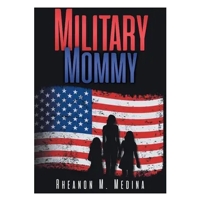 "Military Mommy" - "" ("Medina Rheanon M.")(Paperback)