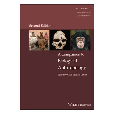 "A Companion to Biological Anthropology" - "" ("Larsen Clark Spencer")(Pevná vazba)