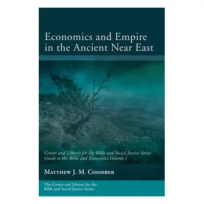 "Economics and Empire in the Ancient Near East" - "" ("Coomber Matthew J. M.")(Paperback)