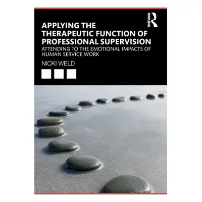 "Applying the Therapeutic Function of Professional Supervision: Attending to the Emotional Impac