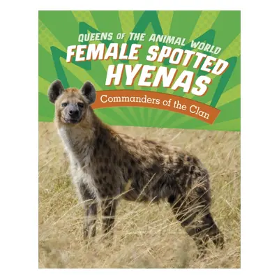 "Female Spotted Hyenas" - "Commanders of the Clan" ("Jaycox Jaclyn")(Pevná vazba)