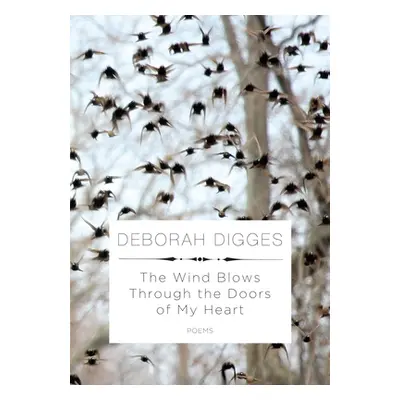 "The Wind Blows Through the Doors of My Heart: Poems" - "" ("Digges Deborah")(Paperback)