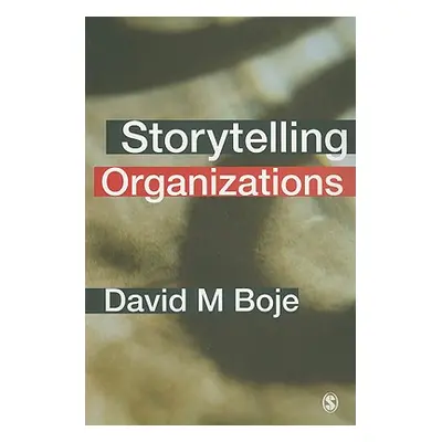 "Storytelling Organizations" - "" ("Boje David M.")(Paperback)