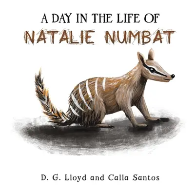 "A Day In the Life Of Natalie Numbat" - "" ("Lloyd D. G.")(Paperback)