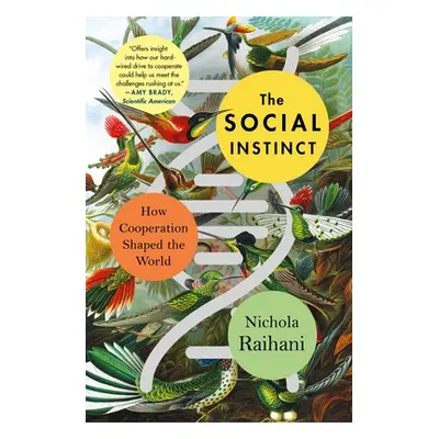 "The Social Instinct: How Cooperation Shaped the World" - "" ("Raihani Nichola")(Paperback)