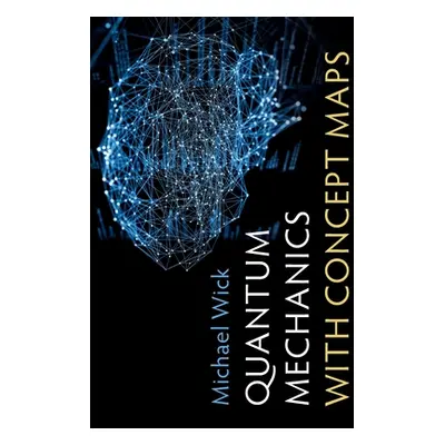 "Quantum Mechanics with Concept Maps" - "" ("Wick Michael")(Paperback)