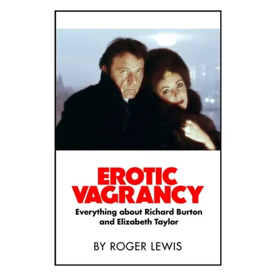 "Erotic Vagrancy" - "Everything about Richard Burton and Elizabeth Taylor" ("Lewis Roger")(Paper