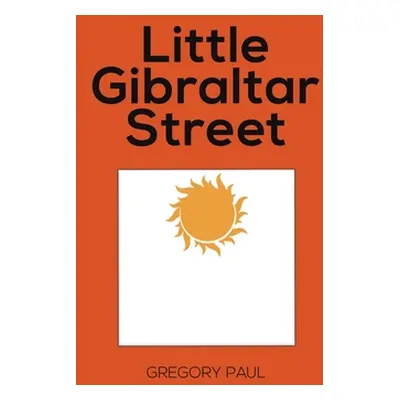 "Little Gibraltar Street" - "" ("Paul Gregory")(Paperback)