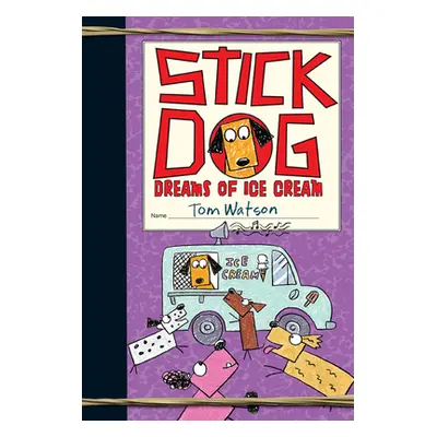 "Stick Dog Dreams of Ice Cream" - "" ("Watson Tom")(Paperback)