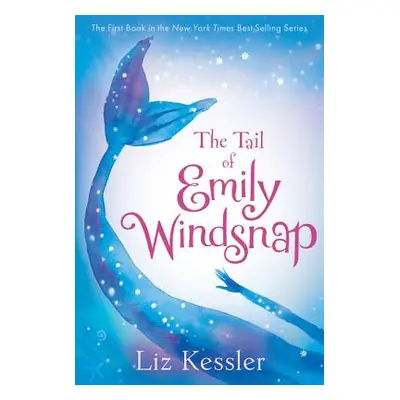 "The Tail of Emily Windsnap" - "" ("Kessler Liz")(Paperback)