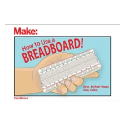 "How to Use a Breadboard!" - "" ("Ragan Sean Michael")(Paperback)