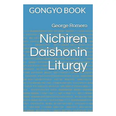 "Nichiren Daishonin Liturgy: Gongyo Book" - "" ("Romero George")(Paperback)