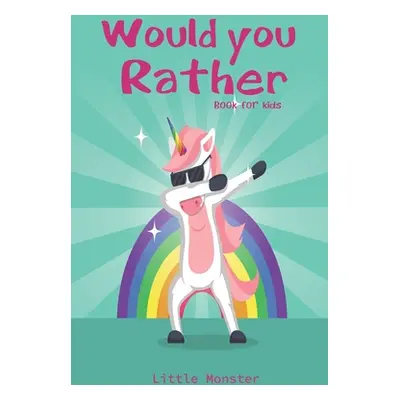 "Would you rather game book: Would you rather game book: A Fun Family Activity Book for Boys and