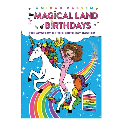 "The Mystery of the Birthday Basher (the Magical Land of Birthdays #2)" - "" ("Kassem Amirah")(P