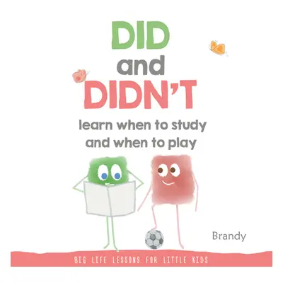 "Did and Didn't Learn When to Study and When to Play" - "" ("Brandy")(Paperback)