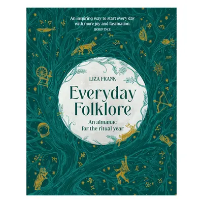 "Everyday Folklore: An Almanac for the Ritual Year" - "" ("Frank Liza")(Pevná vazba)