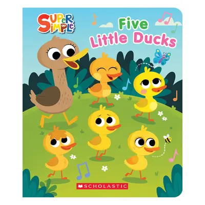 "Five Little Ducks (Super Simple Countdown Book)" - "" ("Scholastic")(Paperback)