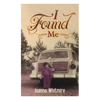 "I Found Me" - "" ("Whitmire Joanna")(Paperback)