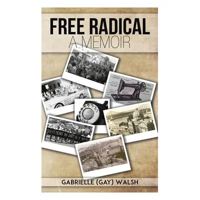 "Free Radical" - "" ("Walsh Gabrielle (Gay)")(Pevná vazba)