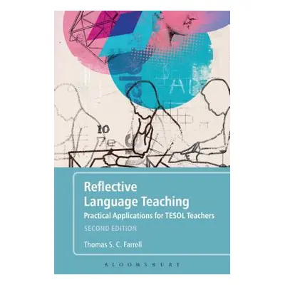 "Reflective Language Teaching: Practical Applications for Tesol Teachers" - "" ("Farrell Thomas 