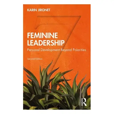 "Feminine Leadership: Personal Development Beyond Polarities" - "" ("Jironet Karin")(Paperback)