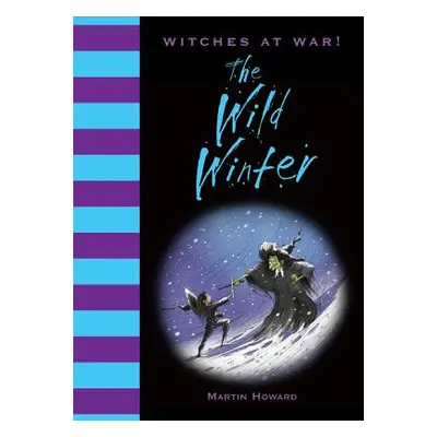 "Witches at War!: The Wild Winter" - "" ("Howard Martin")(Pevná vazba)