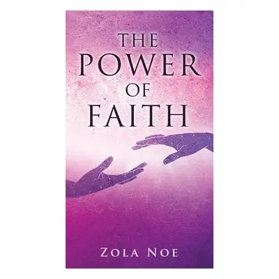 "The Power of Faith" - "" ("Noe Zola")(Paperback)