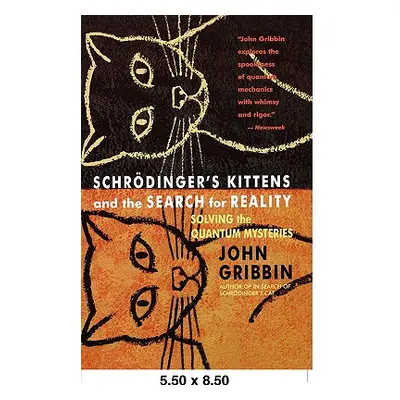 "Schrodinger's Kittens and the Search for Reality: Solving the Quantum Mysteries Tag: Author of 