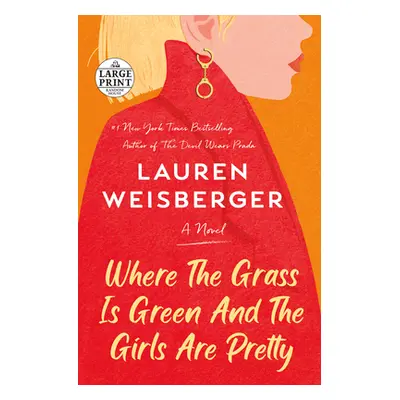 "Where the Grass Is Green and the Girls Are Pretty" - "" ("Weisberger Lauren")(Paperback)