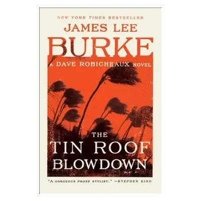 "The Tin Roof Blowdown: A Dave Robicheaux Novel" - "" ("Burke James Lee")(Paperback)